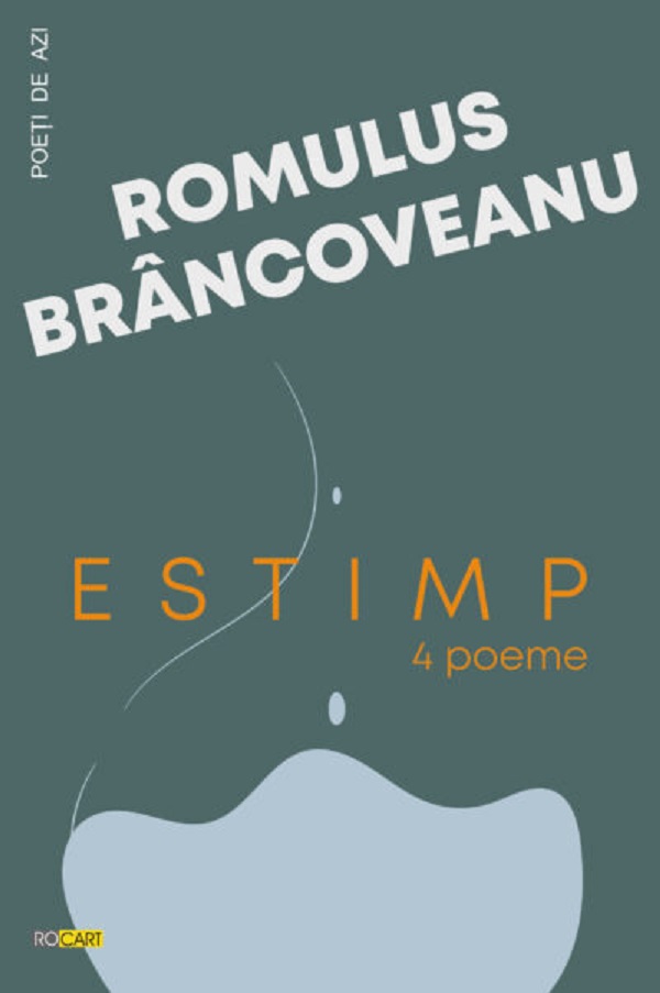 Cartea Estimp. 4 poeme de Romulus Brancoveanu