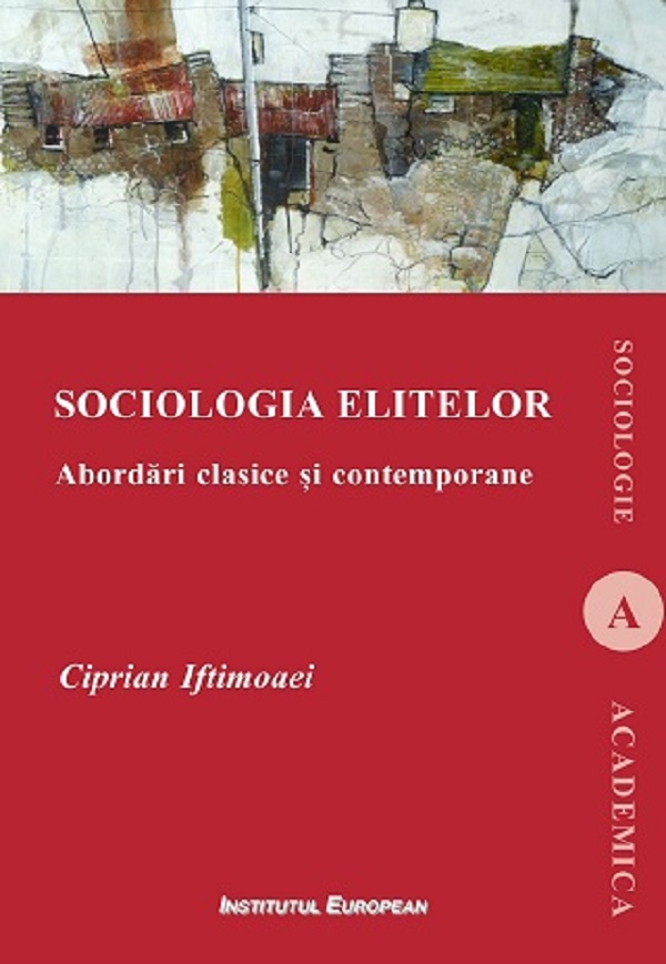 Cartea Sociologia elitelor de Ciprian Iftimoaei
