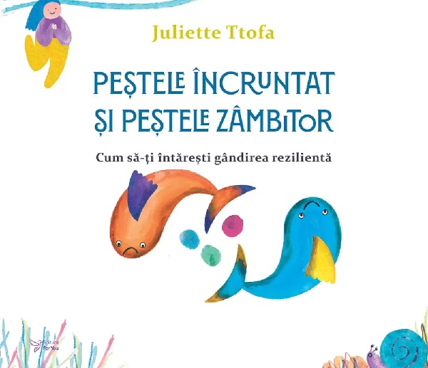 Cartea Pestele incruntat si pestele zambitor de Juliette Ttofa
