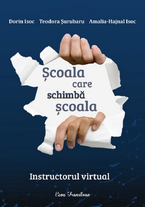 Cartea Scoala care schimba scoala. Instructorul virtual de Amalia-hajnal Isoc