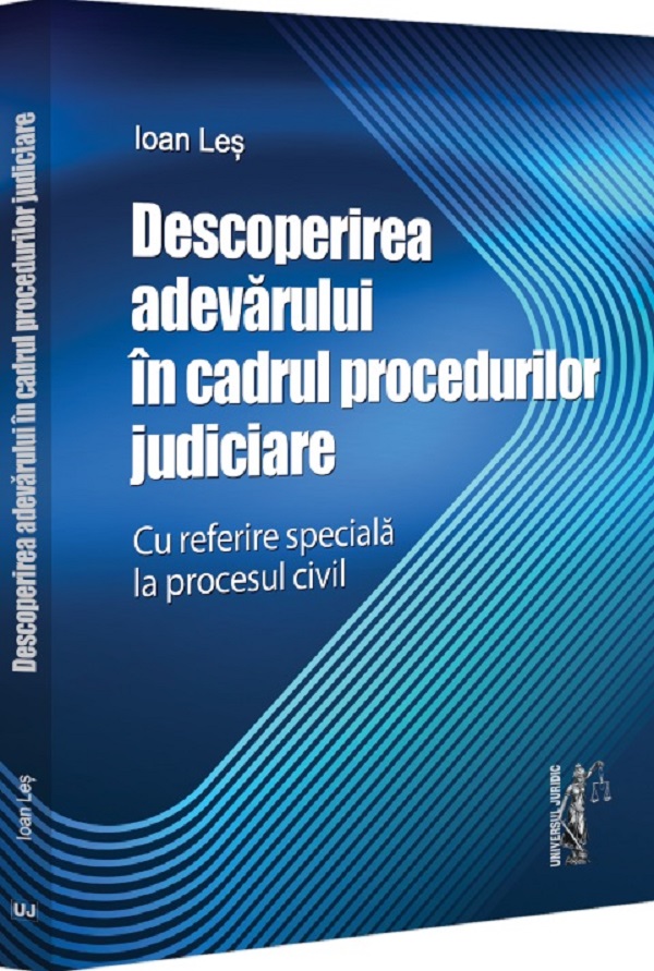 Cartea Descoperirea adevarului in cadrul procedurilor judiciare de Ioan Les