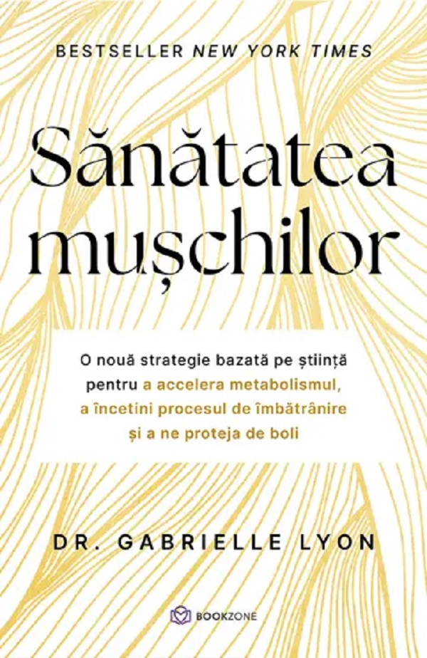 Cartea Sanatatea muschilor de Gabrielle Lyon
