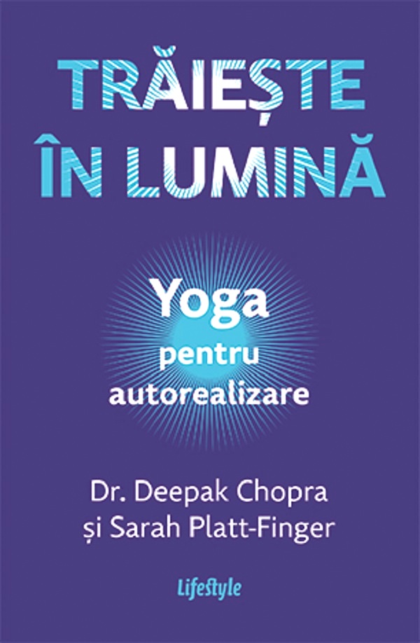 Cartea Traieste in lumina. Yoga pentru autorealizare de Sarah Platt-Finger