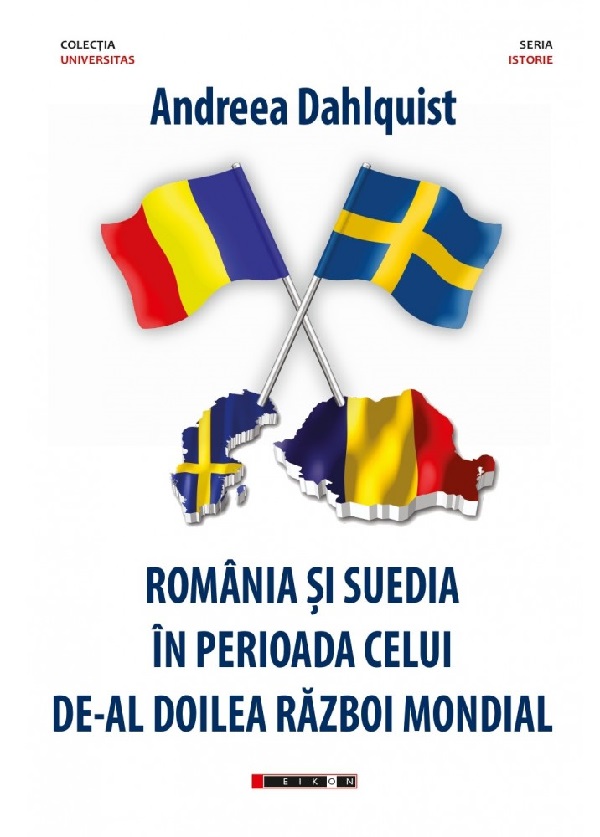 Cartea Romania si Suedia in perioada celui de-al doilea razboi mondial de Andreea Dahlquist