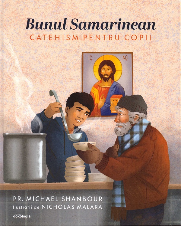 Cartea Bunul Samarinean. Catehism pentru copii de Nicholas Malara