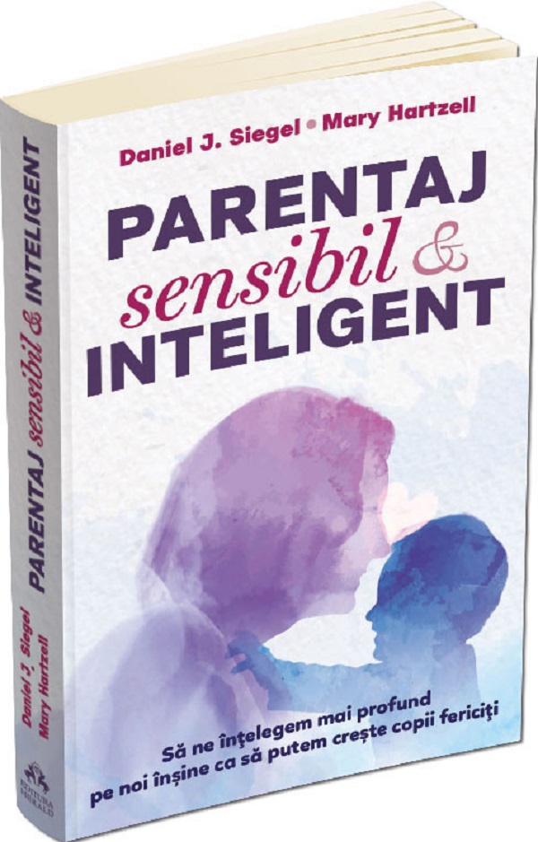 Cartea Parentaj sensibil si inteligent de Daniel J. Siegel