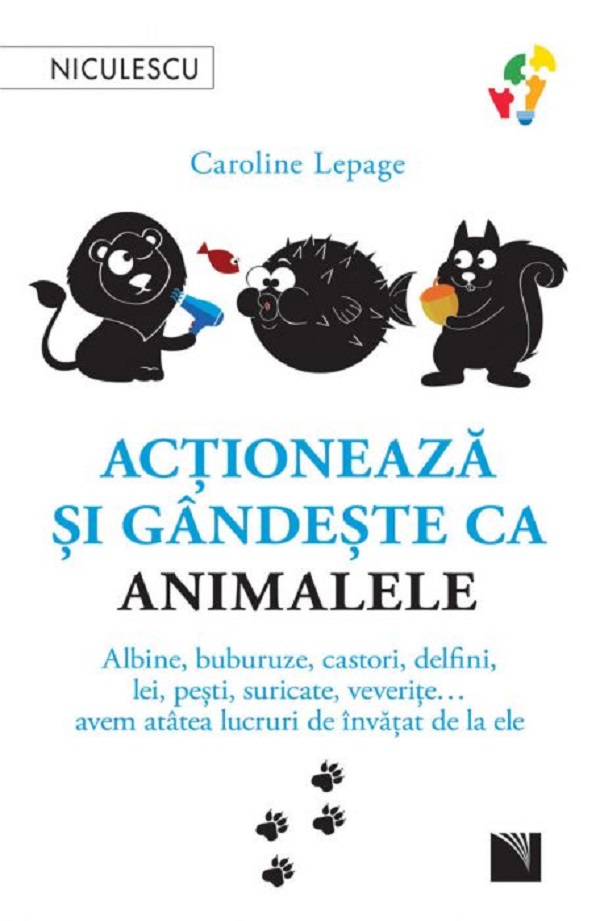 Cartea Actioneaza si gandeste ca animalele de Caroline Lepage