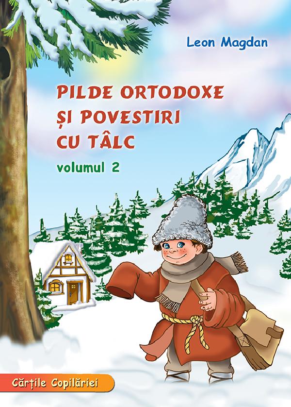 Cartea Pilde ortodoxe si povestiri cu talc Vol.2 de Leon Magdan