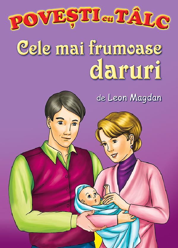 Cartea Cele mai frumoase daruri. Povesti cu talc de Leon Magdan