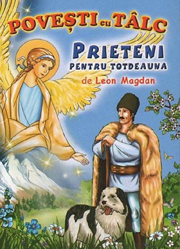Cartea Prieteni pentru totdeauna. Povesti cu talc de Leon Magdan