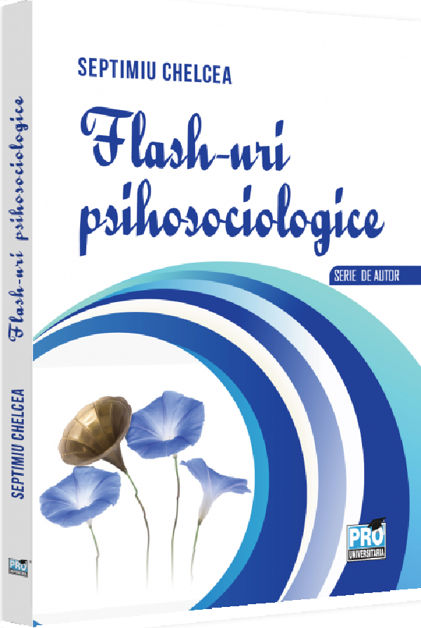 Cartea Flash-uri psihosociologice de Septimiu Chelcea