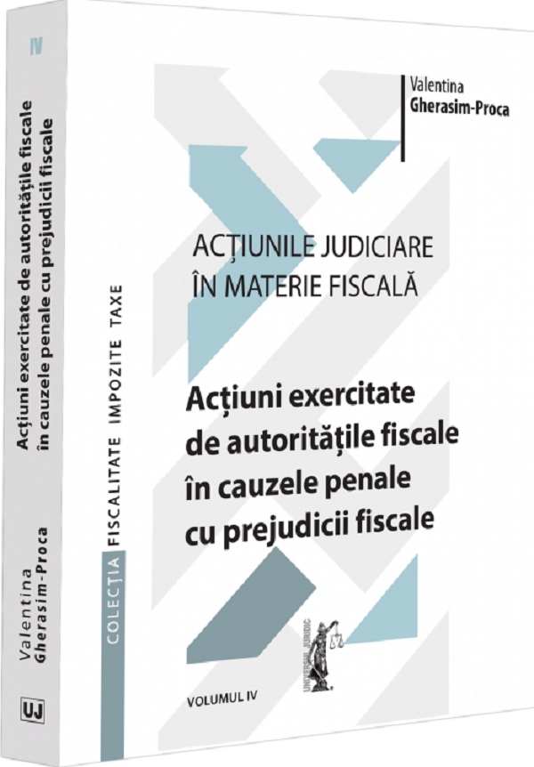 Cartea Actiunile judiciare in materie fiscala Vol.4 de Valentina Gherasim-proca