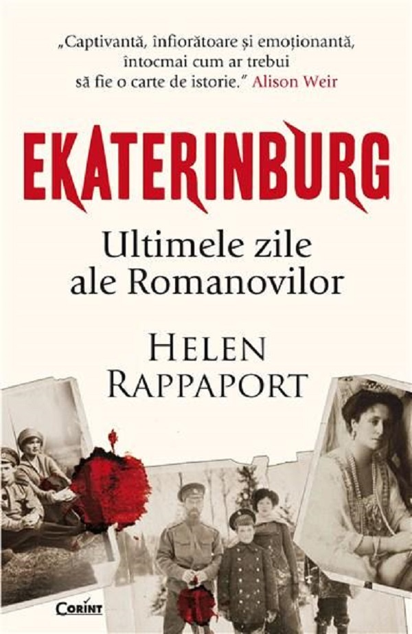 Cartea Ekaterinburg. Ultimele zile ale Romanovilor de Helen Rappaport