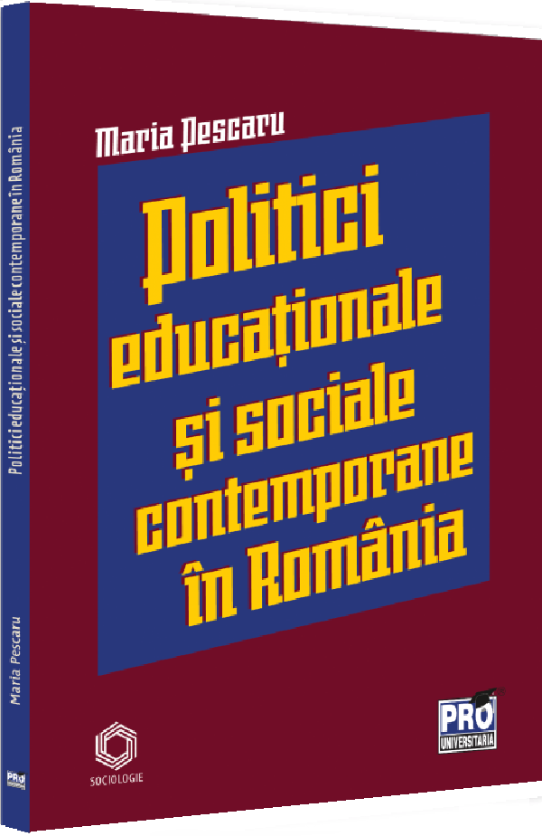 Cartea Politici si strategii educationale si sociale contemporane in Romania de Maria Pescaru