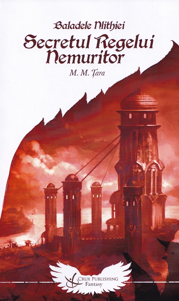 Cartea Secretul Regelui Nemuritor. Seria Baladele Nlithiei Vol.1 de Mircea M. Tara