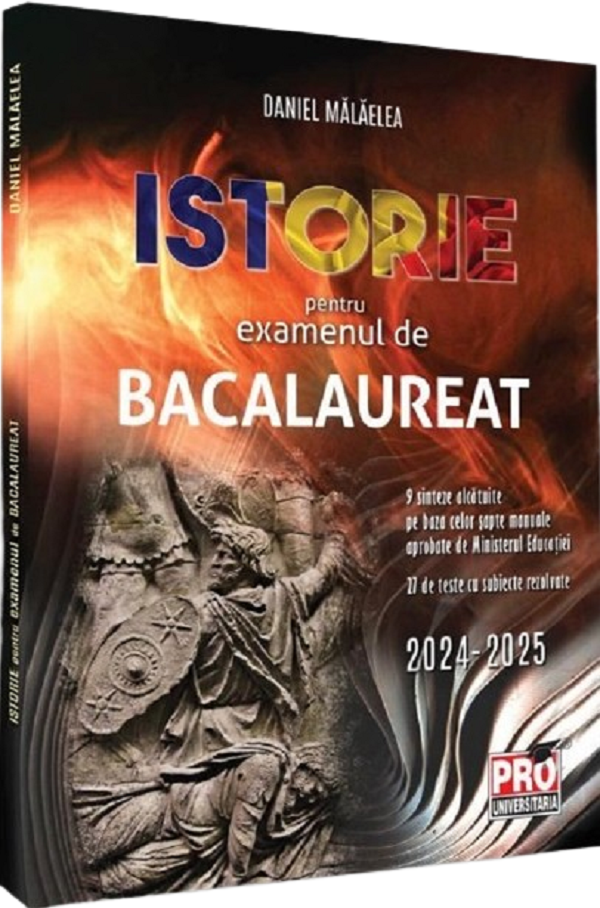 Cartea Istorie pentru examenul de bacalaureat de Daniel Malaelea
