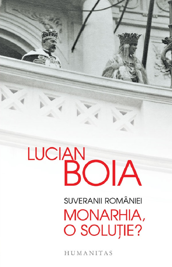 Cartea Suveranii Romaniei. Monarhia, o solutie? de Lucian Boia