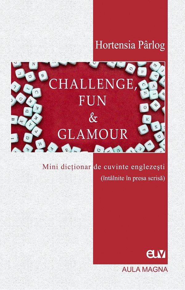 Cartea Challenge, Fun and Glamour. Mini dictionar de cuvinte englezesti de Hortensia Parlog