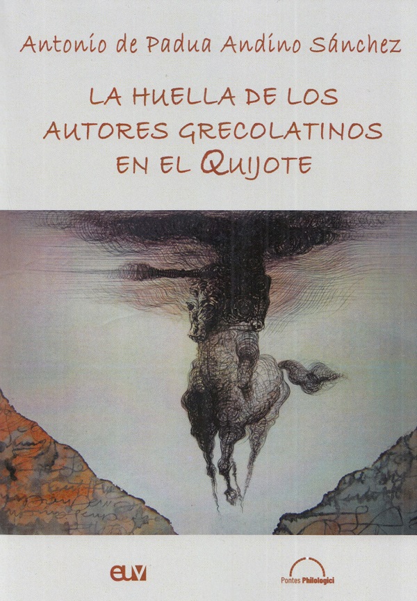 Cartea La huella de los autores grecolatinos en el Quijote de Antonio De Padua Andino Sanchez