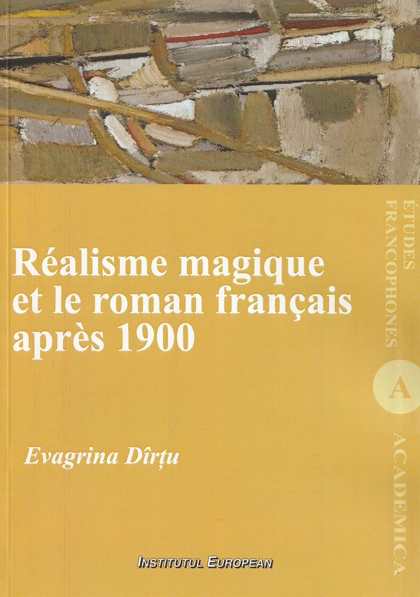 Cartea Realisme magique et le roman francais apres 1900 de Evagrina Dirtu