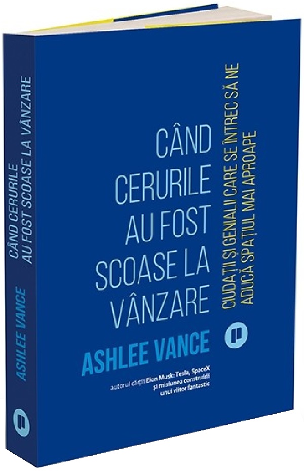 Cartea Cand cerurile au fost scoase la vanzare de Ashlee Vance