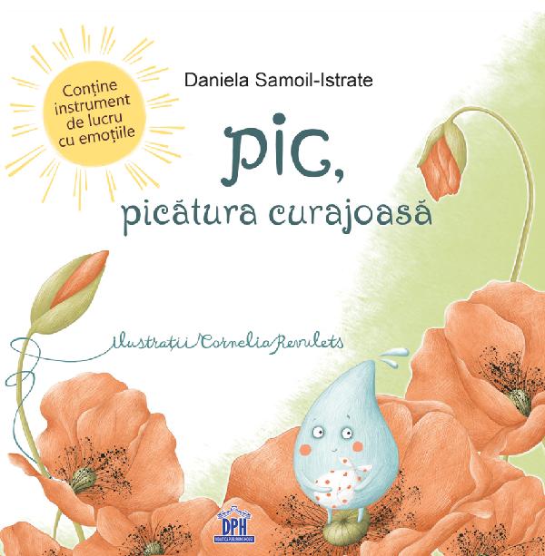 Cartea Pic, picatura curajoasa de Daniela Samoil-Istrate
