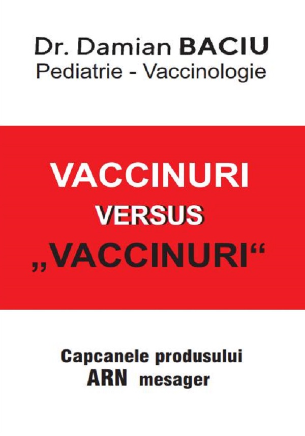 Cartea Vaccinuri versus Vaccinuri. Capcanele produsului ARN mesager de Damian Baciu