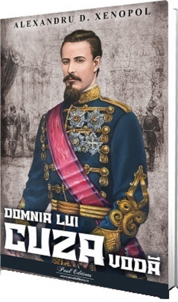 Cartea Domnia lui Cuza Voda de Alexandru D. Xenopol