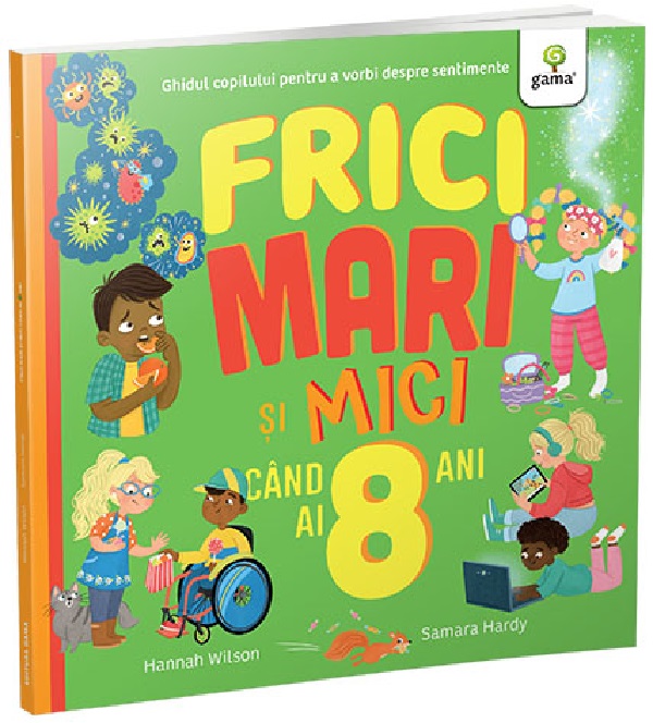 Cartea Frici mari si mici cand ai 8 ani de Samara Hardy