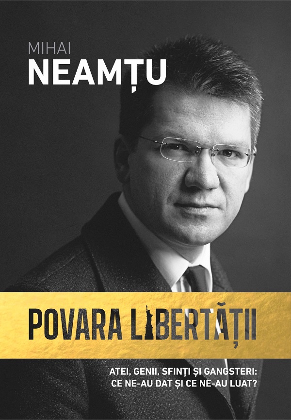 Cartea Povara libertatii de Mihail Neamtu