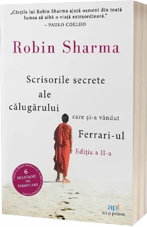 Cartea Scrisorile secrete ale calugarului care si-a vandut Ferrari-ul de Robin Sharma