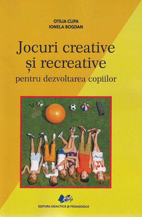 Cartea Jocuri creative si recreative pentru dezvoltarea copiilor de Otilia Clipa