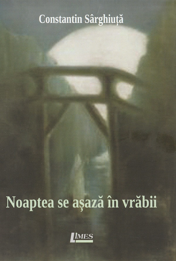 Cartea Noaptea se asaza in vrabii de Constantin Sarghiuta