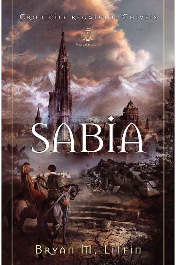 Cartea Sabia. Seria Cronicile regatului Chiveis Vol.1 de Bryan M. Litfin