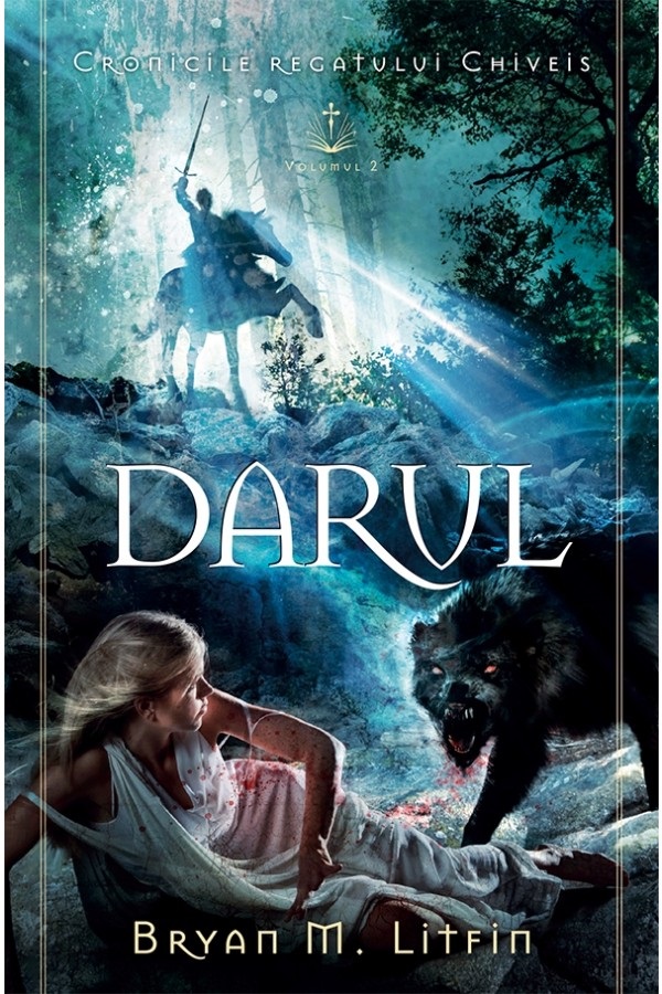 Cartea Darul. Seria Cronicile regatului Chiveis Vol.2 de Bryan M. Litfin