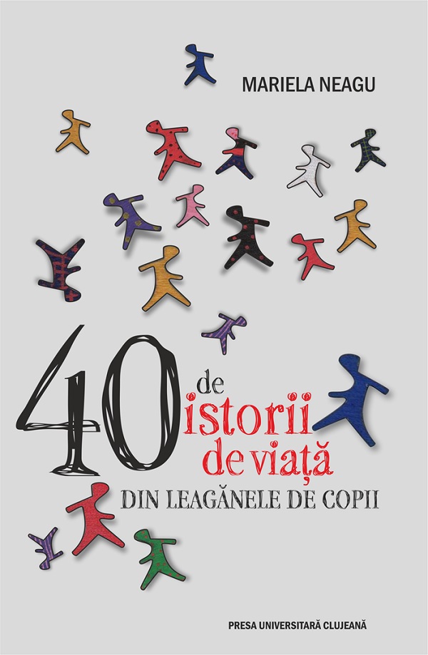 Cartea 40 de istorii de viata din leaganele de copii de Mariela Neagu