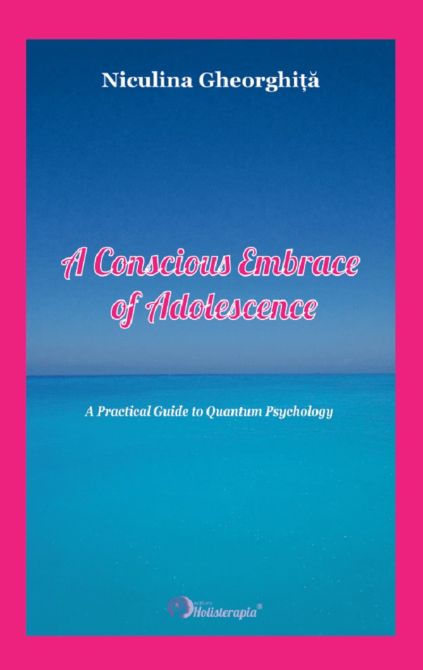 Cartea A Conscious Embrace of Adolescence de Niculina Gheorghita