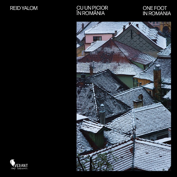 Cartea Cu un picior in Romania. One foot in Romania de Reid Yalom