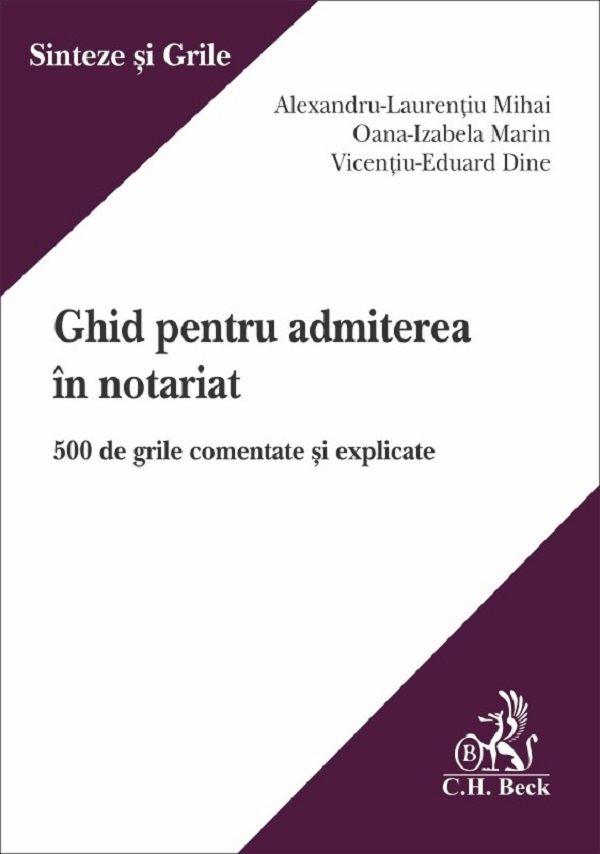 Cartea Ghid pentru admiterea in notariat. 500 de grile comentate si explicate de Oana-Izabela Marin
