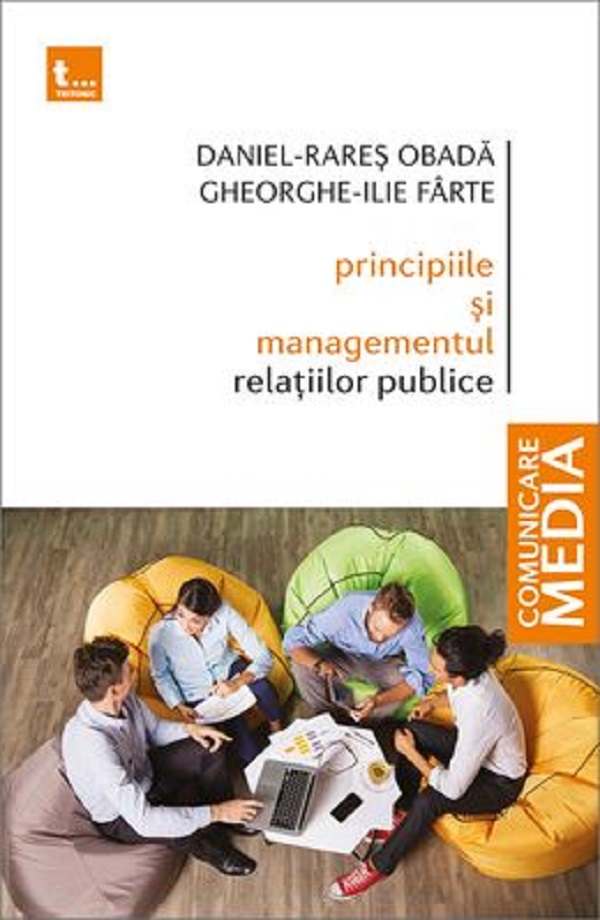 Cartea Principiile si managementul relatiilor publice de Daniel-Rares Obada
