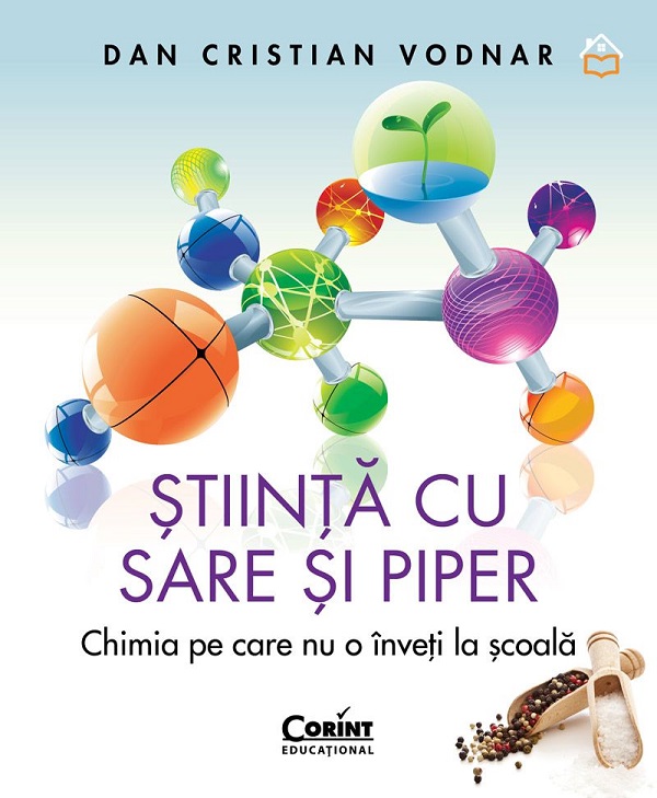 Cartea Stiinta cu sare si piper. Chimia pe care nu o inveti la scoala de Dan Cristian Vodnar