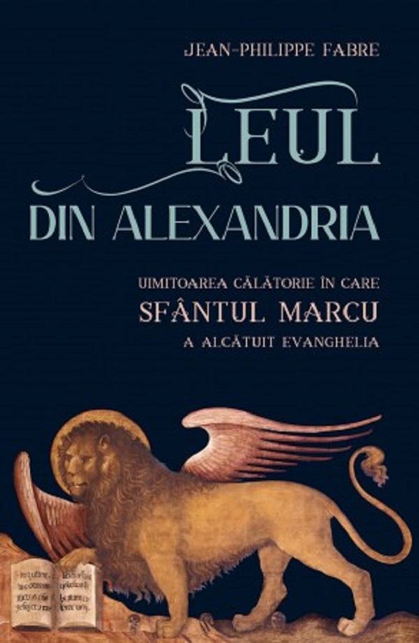 Cartea Leul din Alexandria de Jean-Philippe Fabre
