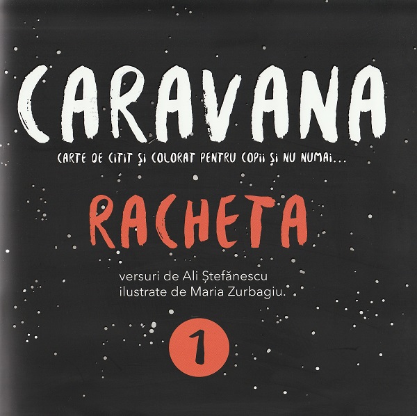 Cartea Caravana: Racheta. Carte de citit si colorat pentru copii si nu numai de Alina Stefanescu