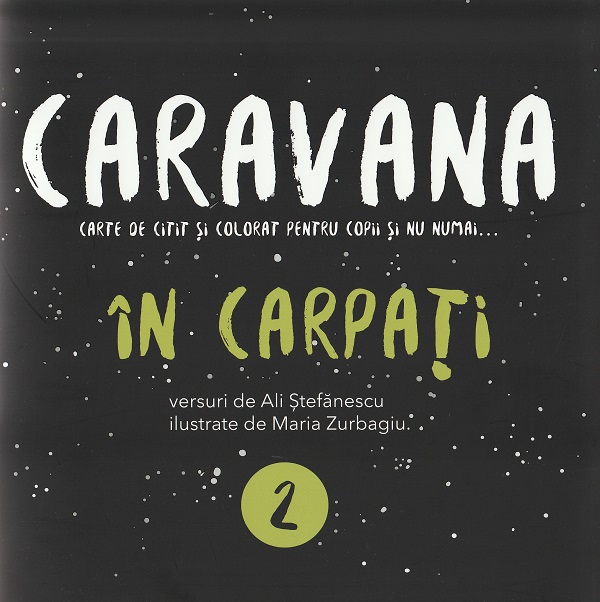 Cartea Caravana: In carpati. Carte de citit si colorat pentru copii si nu numai de Alina Stefanescu