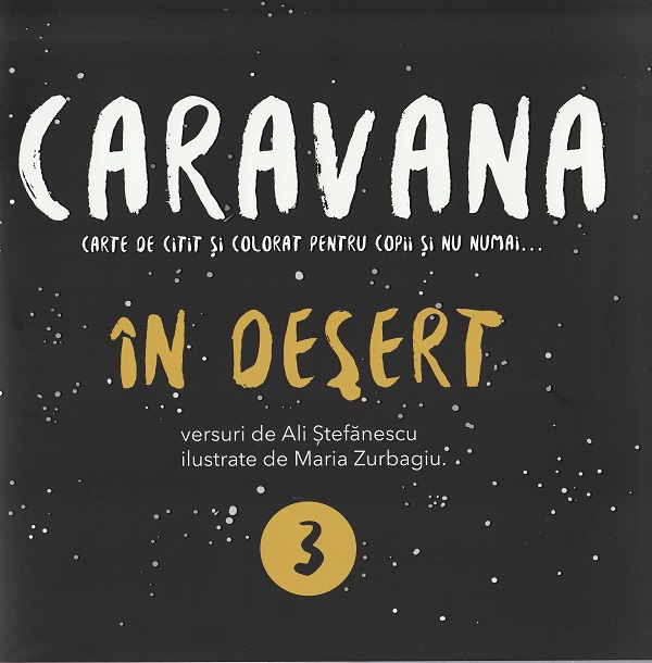 Cartea Caravana: In desert. Carte de citit si colorat pentru copii si nu numai de Alina Stefanescu
