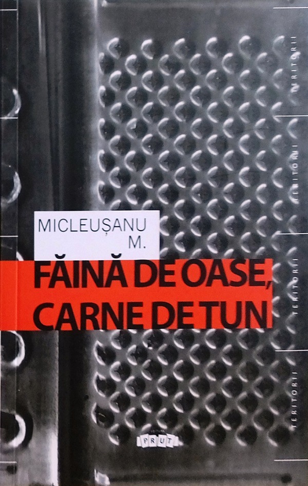 Cartea Faina de oase, carne de tun de Micleusanu M.