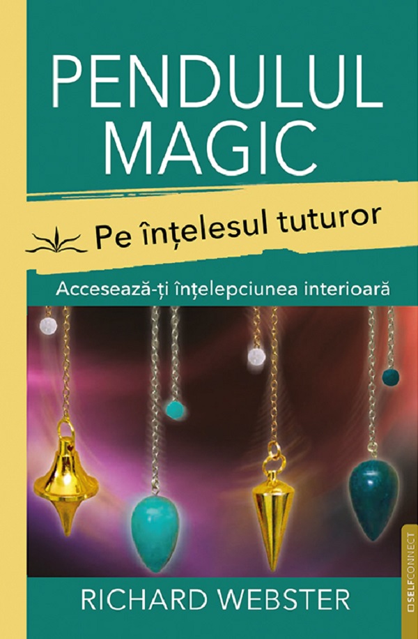 Cartea Pendulul magic pe intelesul tuturor de Richard Webster