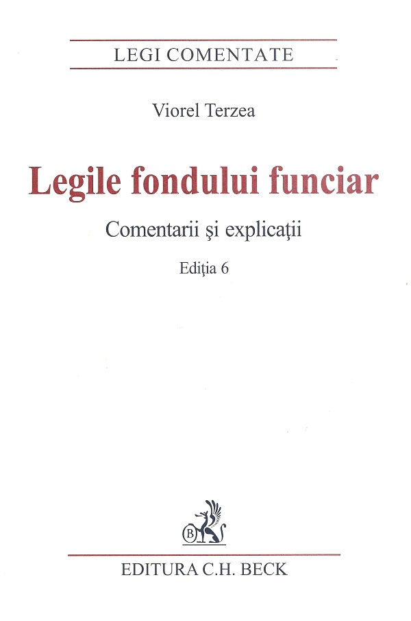 Cartea Legile fondului funciar. Comentarii si explicatii Ed.6 de Legile fondului funciar. Comentarii si explicatii Ed.6
