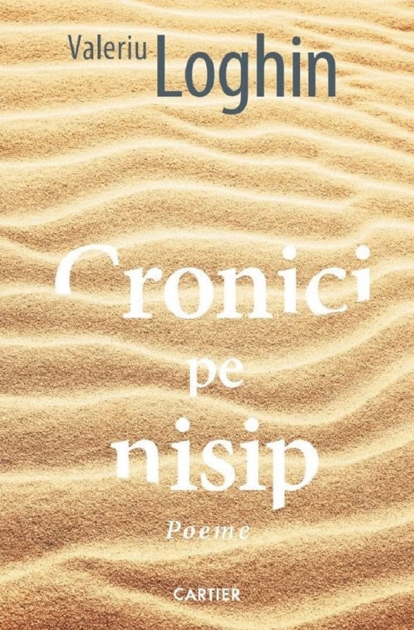 Cartea Cronici pe nisip de Valeriu Loghin