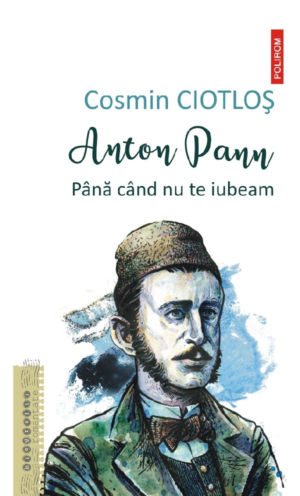 Cartea Anton Pann. Pana cand nu te iubeam de Cosmin Ciotlos